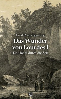 Das Wunder von Lourdes. Bd.1