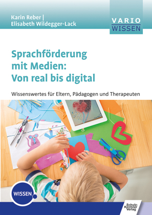 Sprachförderung mit Medien: Von real bis digital