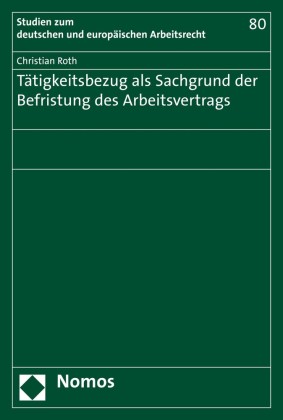Tätigkeitsbezug als Sachgrund der Befristung des Arbeitsvertrags