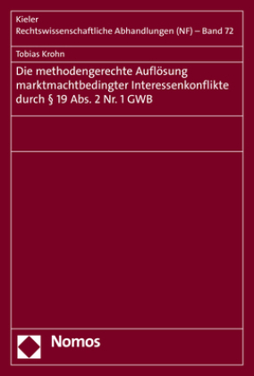 Die methodengerechte Auflösung marktmachtbedingter Interessenkonflikte durch 19 Abs. 2 Nr. 1 GWB