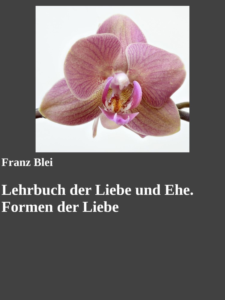 Lehrbuch der Liebe und Ehe. Formen der Liebe main product photo