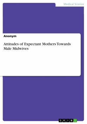 Attitudes of Expectant Mothers Towards Male Midwives