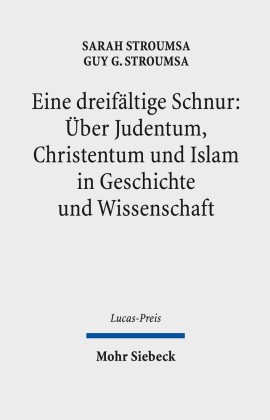 Eine dreifältige Schnur: Über Judentum, Christentum und Islam in Geschichte und Wissenschaft