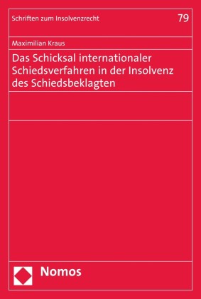 Das Schicksal internationaler Schiedsverfahren in der Insolvenz des Schiedsbeklagten