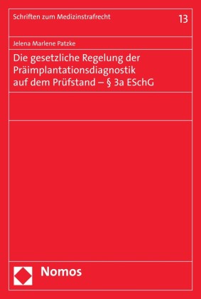 Die gesetzliche Regelung der Präimplantationsdiagnostik auf dem Prüfstand - 3a ESchG