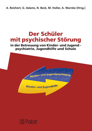 Der Schüler mit psychischer Störung in der Betreuung von Kinder- und Jugendpsychiatrie, Jugendhilfe und Schule