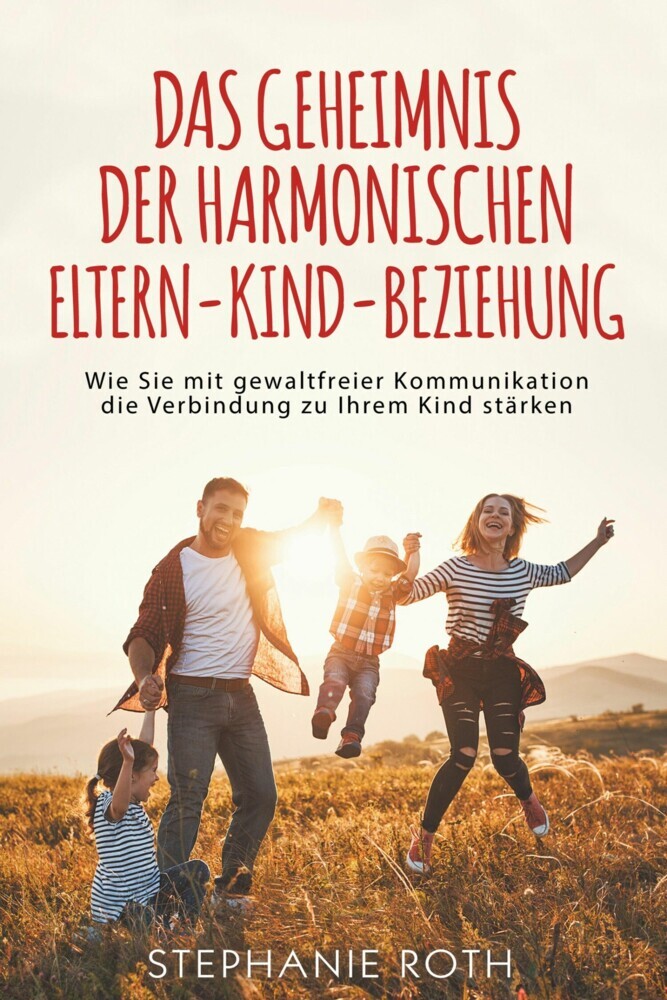 Das Geheimnis der harmonischen Eltern-Kind-Beziehung main product photo