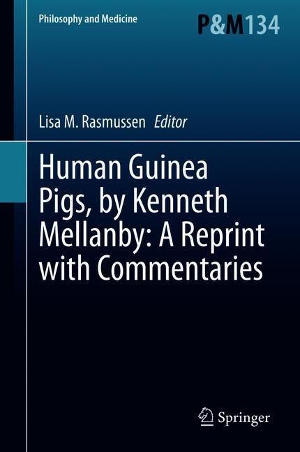 Human Guinea Pigs, by Kenneth Mellanby: A Reprint with Commentaries main product photo