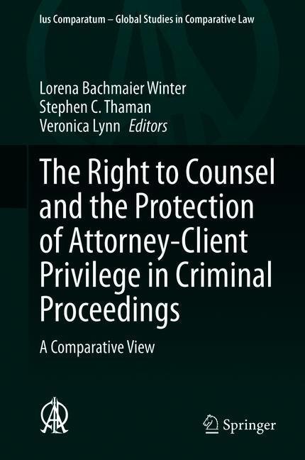 The Right to Counsel and the Protection of Attorney-Client Privilege in Criminal Proceedings main product photo