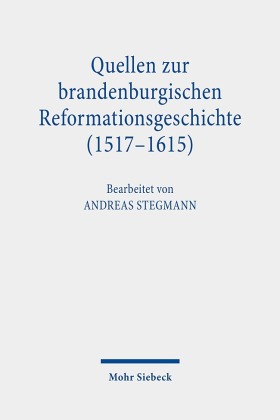 Quellen zur brandenburgischen Reformationsgeschichte (1517-1615), in 2 Bdn.