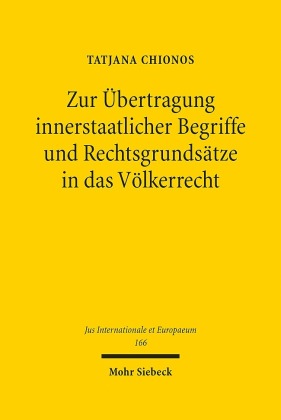 Zur Übertragung innerstaatlicher Begriffe und Rechtsgrundsätze in das Völkerrecht
