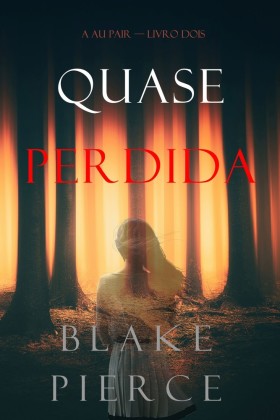 Quase Perdida (A Au Pair - Livro Dois)