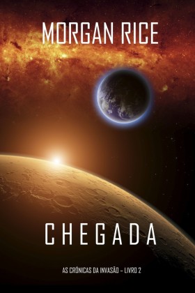 Chegada (As Crónicas da Invasão-Livro Dois)