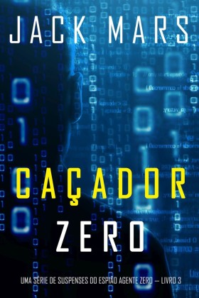 Caçador Zero (Uma Série de Suspenses do Espião Agente Zero - Livro 3)