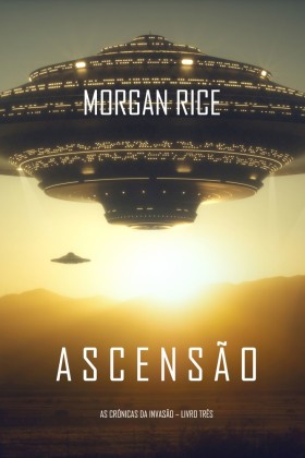 Ascensão (As Crónicas da Invasão - Livro Três)