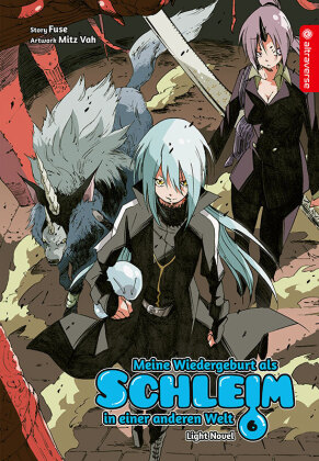 Meine Wiedergeburt als Schleim in einer anderen Welt Light Novel. Bd.6