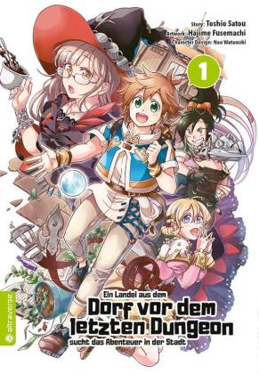 Ein Landei aus dem Dorf vor dem letzten Dungeon sucht das Abenteuer in der Stadt. Bd.1