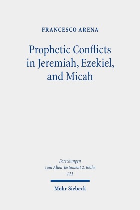 Prophetic Conflicts in Jeremiah, Ezekiel, and Micah