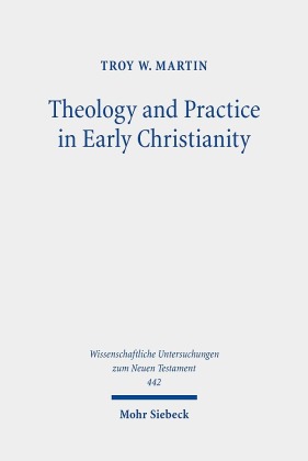 Theology and Practice in Early Christianity