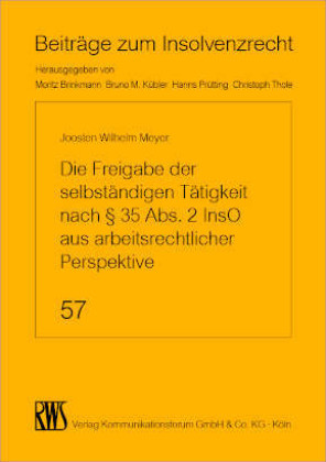 Die Freigabe der selbständigen Tätigkeit nach 35 Abs. 2 InsO aus arbeitsrechtlicher Perspektive