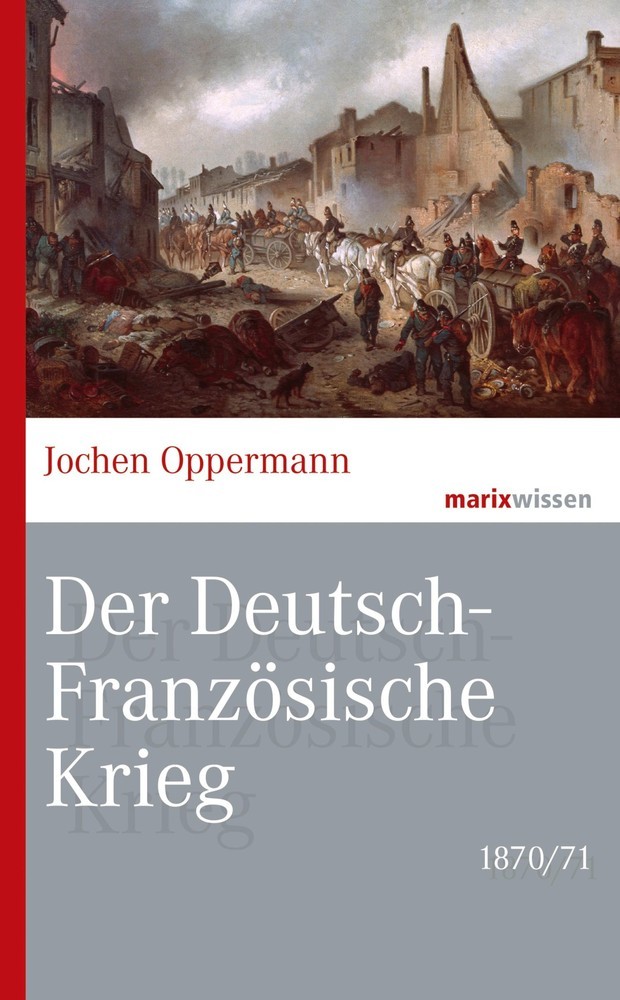 Der Deutsch-Französische Krieg: 1870/71 main product photo