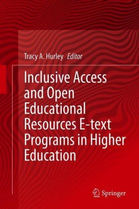 Inclusive Access and Open Educational Resources E-text Programs in Higher Education