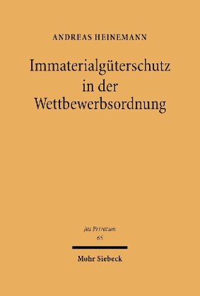 Immaterialgüterschutz in der Wettbewerbsordnung