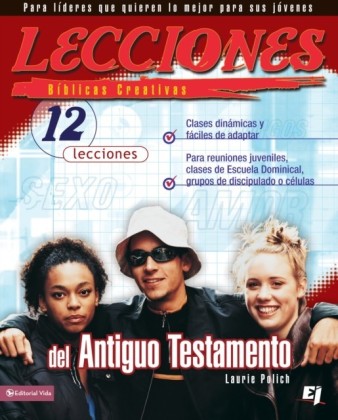 Lecciones biblicas creativas: del Antiguo Testamento