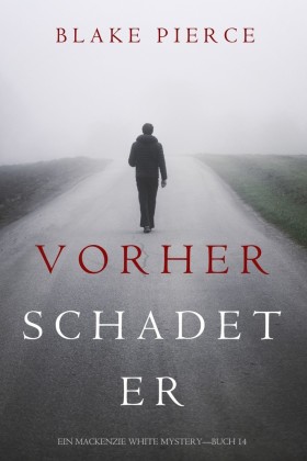 Vorher Schadet Er (Ein Mackenzie White Krimi-Buch 14)