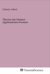 Theorie der binären algebraischen Formen