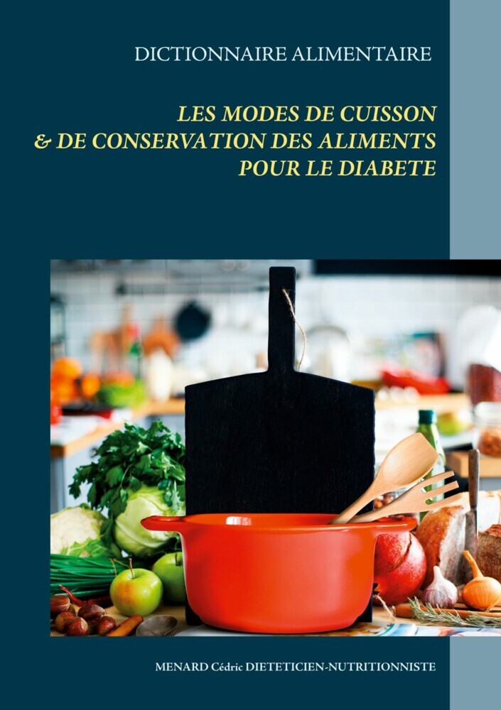 Dictionnaire des modes de cuisson et de conservation des aliments pour le traitement diététique du diabète main product photo