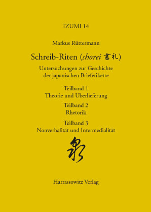 Schreib-Riten (shorei) Untersuchungen zur Geschichte der japanischen Briefetikette
