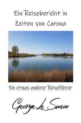 Ein Reisebericht in Zeiten von Corona