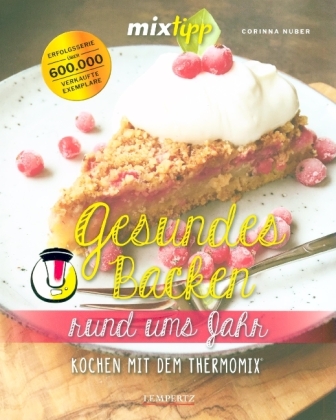 mixtipp: Gesundes Backen rund ums Jahr