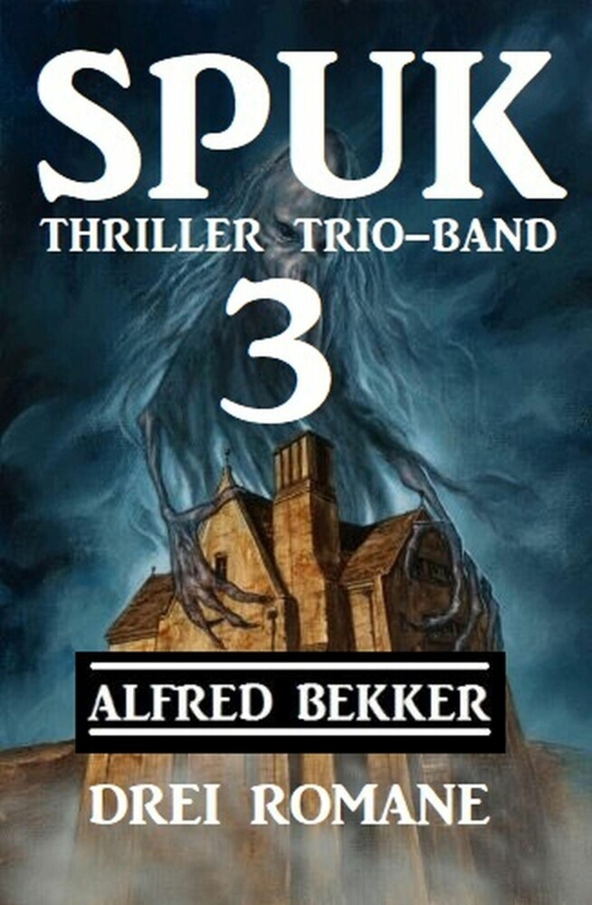 Spuk Thriller Trio-Band 3 - Drei Romane main product photo