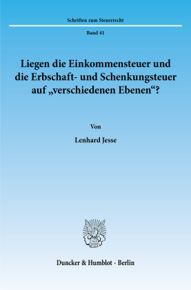Liegen die Einkommensteuer und die Erbschaft- und Schenkungsteuer auf »verschiedenen Ebenen«?