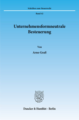 Unternehmensformneutrale Besteuerung.