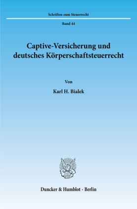 Captive-Versicherung und deutsches Körperschaftsteuerrecht.