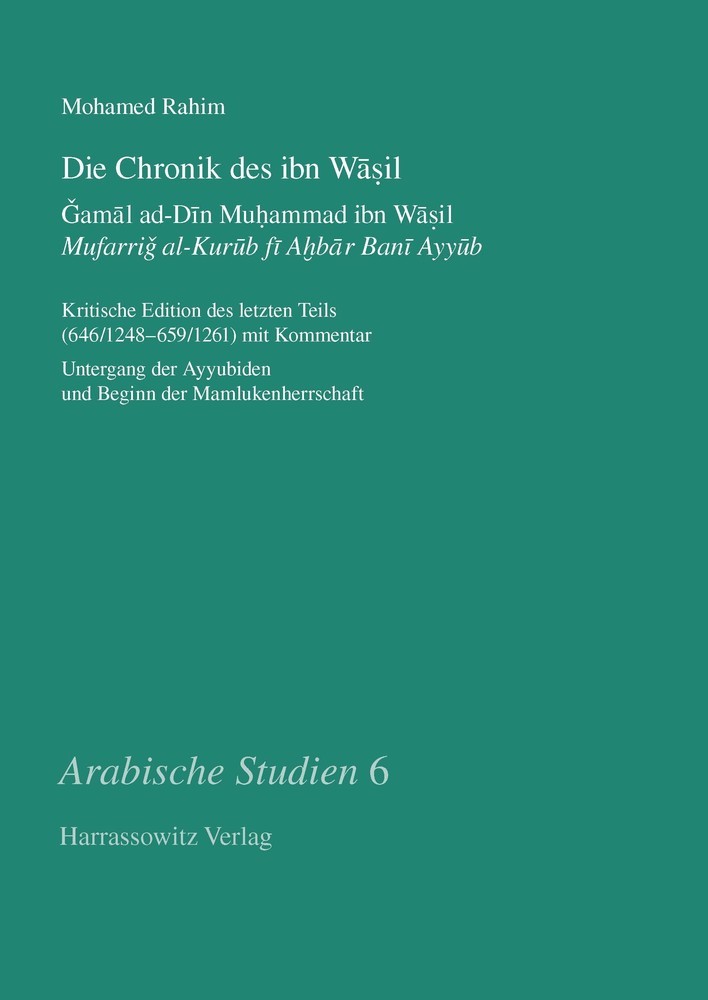 Die Chronik des ibn Wasil. ?amal ad-Din Muhammad ibn Wasil. Mufarrig al-Kurub fi Ahbar Bani Ayyub main product photo