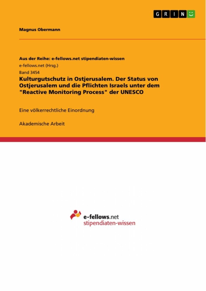 Kulturgutschutz in Ostjerusalem. Der Status von Ostjerusalem und die Pflichten Israels unter dem 'Reactive Monitoring Process' der UNESCO main product photo