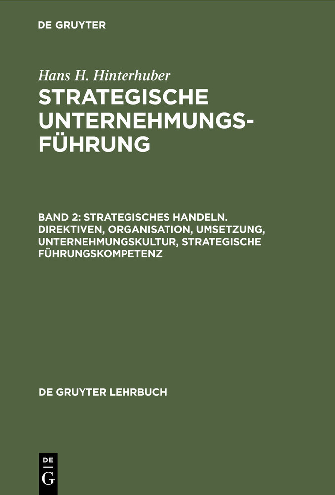 Strategisches Handeln. Direktiven, Organisation, Umsetzung, Unternehmungskultur, strategische Führungskompetenz main product photo