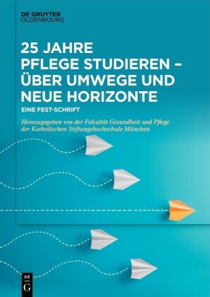 25 Jahre Pflege studieren - Über Umwege und neue Horizonte