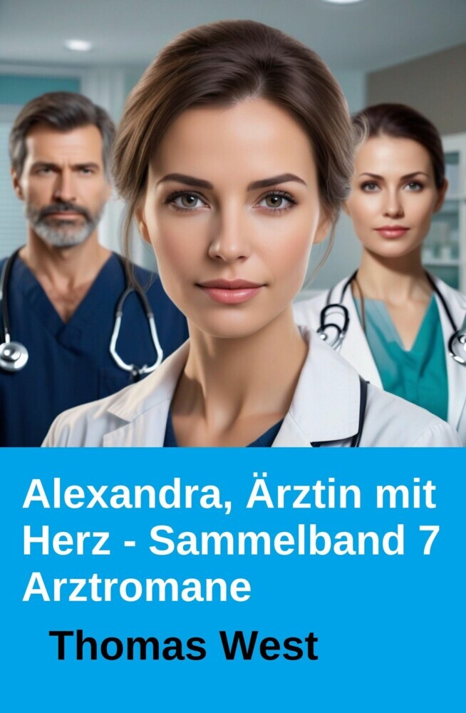 Alexandra, Ärztin mit Herz - Sammelband 7 Arztromane main product photo