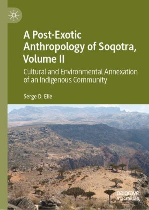 A Post-Exotic Anthropology of Soqotra, Volume II