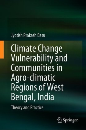 Climate Change Vulnerability and Communities in Agro-climatic Regions of West Bengal, India