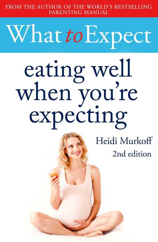 What to Expect: Eating Well When You're Expecting main product photo