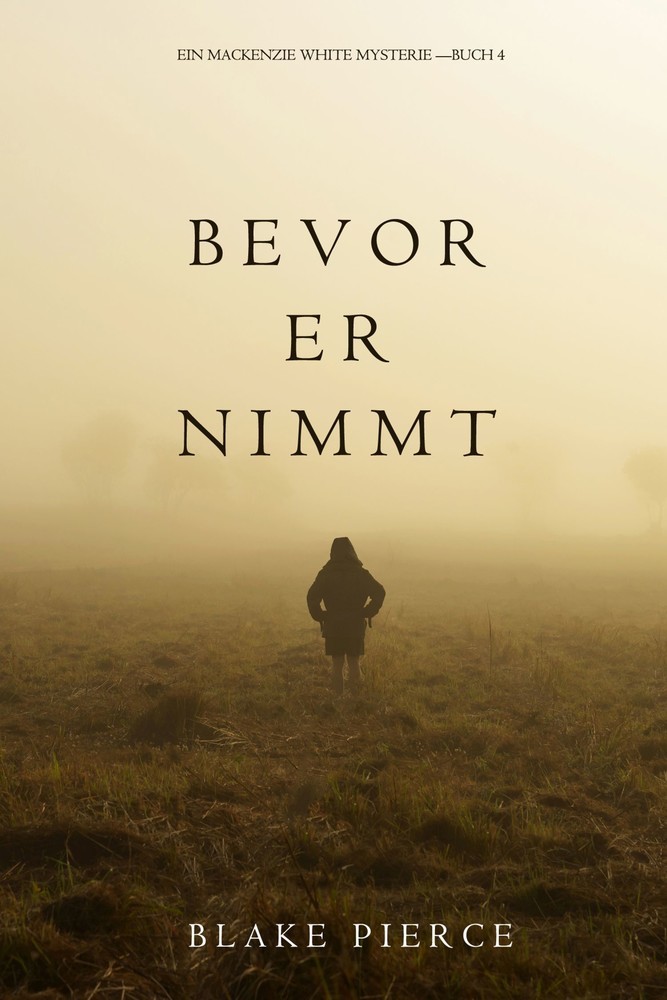 Bevor Er Nimmt (Ein Mackenzie White Krimi-Buch 4) main product photo