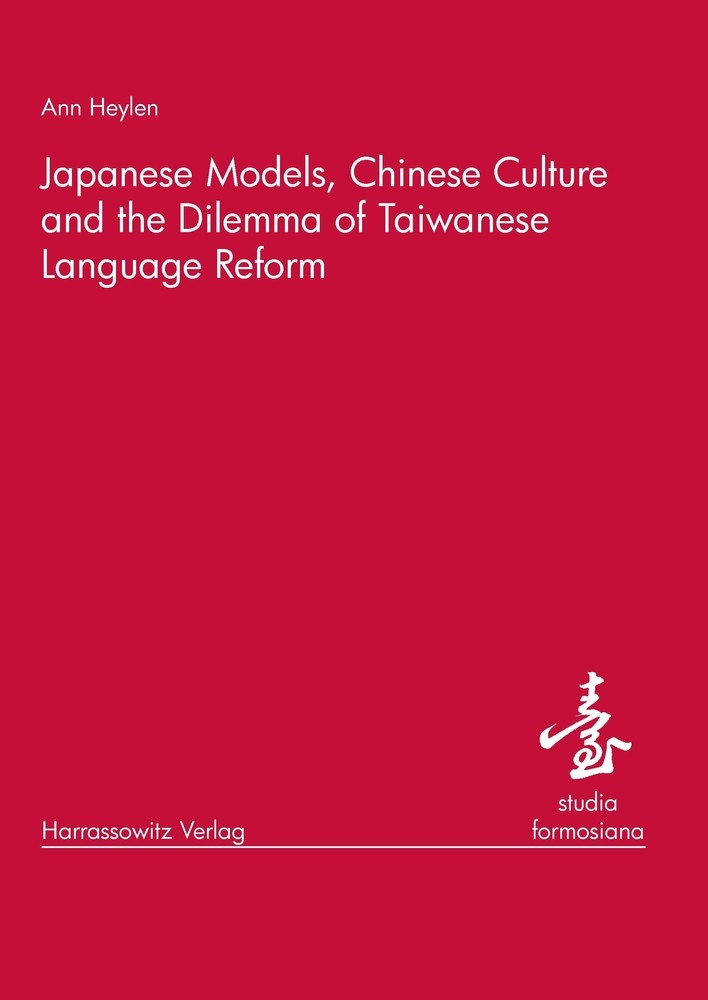 Japanese Models, Chinese Culture and the Dilemma of Taiwanese Language Reform main product photo