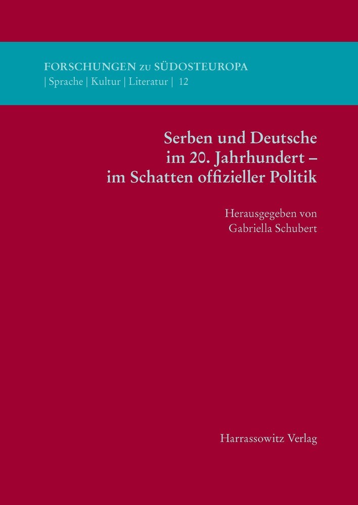Serben und Deutsche im 20. Jahrhundert - im Schatten offizieller Politik main product photo