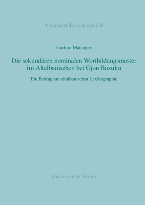 Die sekundären nominalen Wortbildungsmuster im Altalbanischen bei Gjon Buzuku